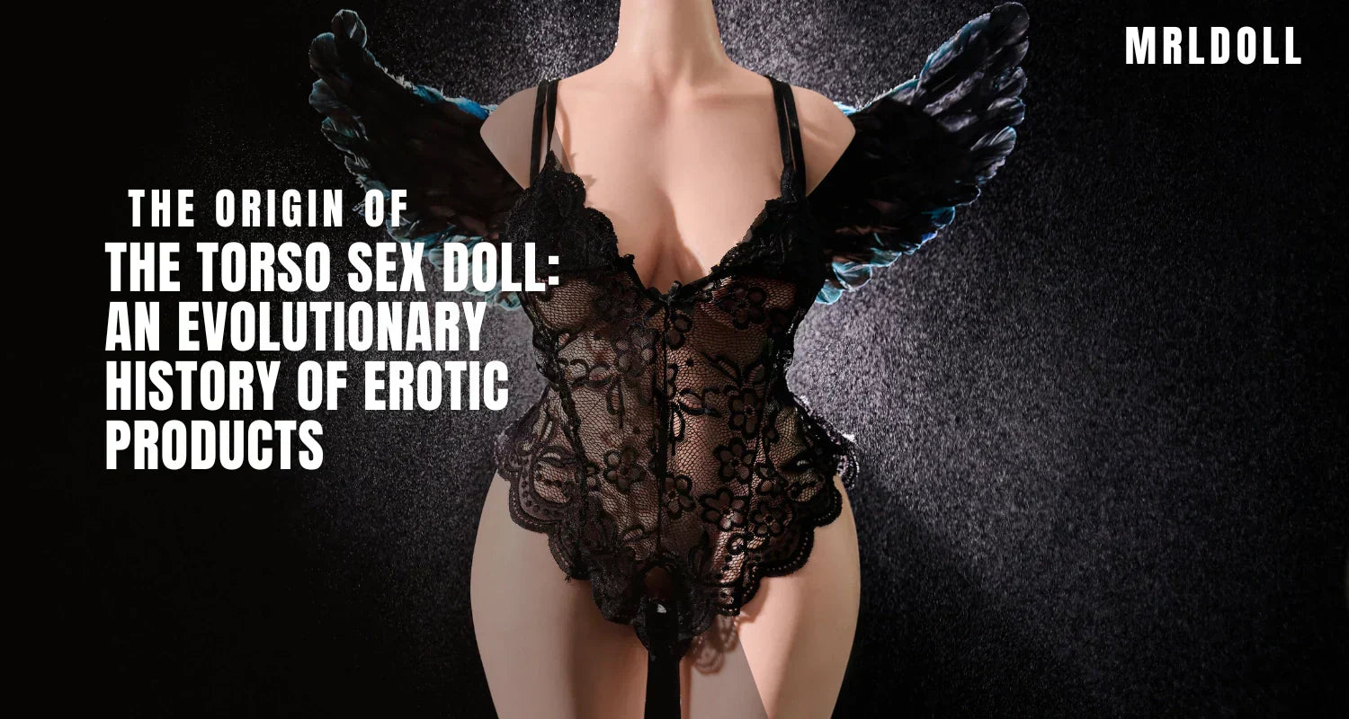 Image of The Origin of the Torso Sex Doll: An Evolutionary History of Erotic Products